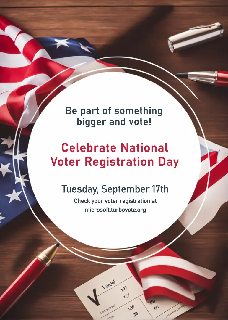 The results of the prompt "An invitation for National Voter Registration Day on September 17. Be part of something bigger and vote! Check your voter registration at microsoft.turbovote.com." "