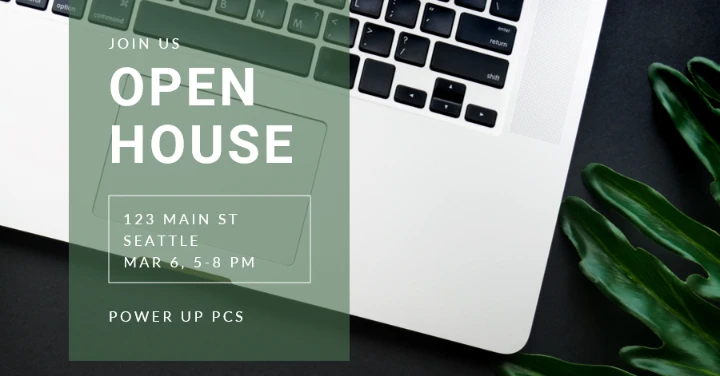 title White Modern Simple OPEN
HOUSE JOIN US POWER UP PCS 123 MAIN ST
SEATTLE
MAR 6, 5-8 PM