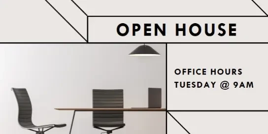 title White Modern Geometric & Linear OPEN HOUSE OFFICE HOURS
TUESDAY @ 9AM