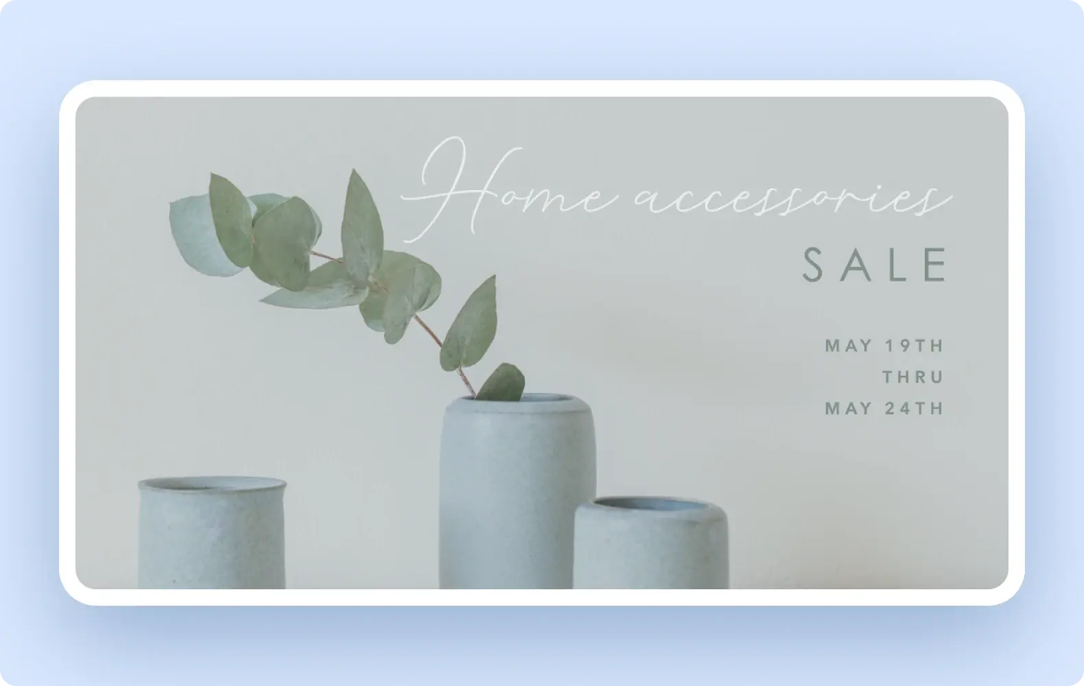 Example of an advertisement with one very clear message about a home accessories sale and specific dates.