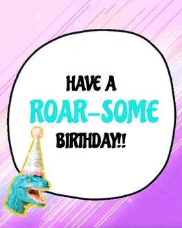 Roar-some birthday post